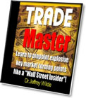 The "Trade Master" program . A step by step blueprint for trading correctly.